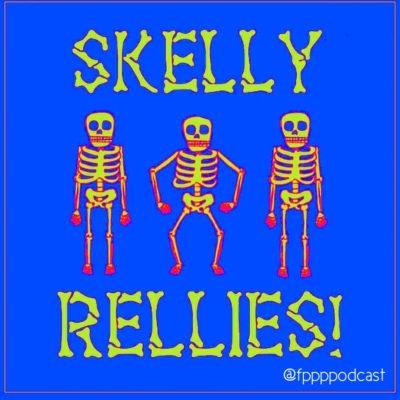 PODCAST Ep 409: Skelly Rellies 2021 – Bad to the Bone (partial transcription)